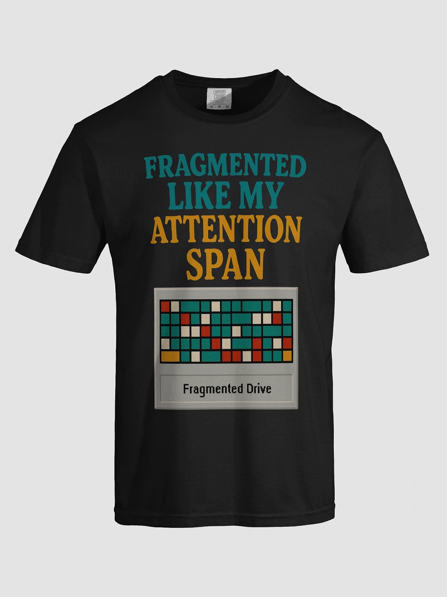Fragmented Like My Attention Span T-Shirt product image (3)