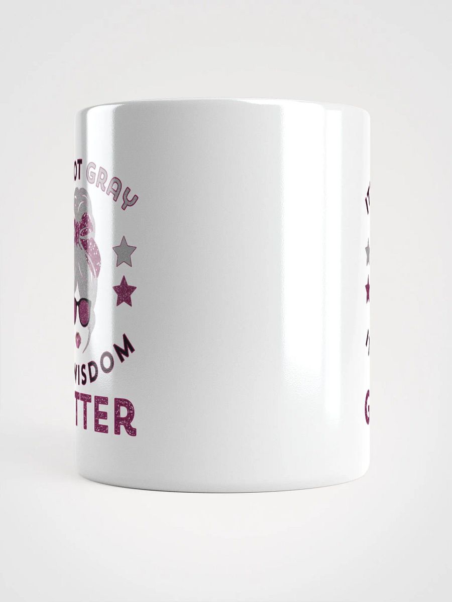 It's Not Gray It's Wisdom Glitter Funny Mug product image (5)
