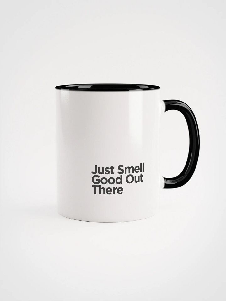 Just Smell Good Out There Ceramic Mug product image (2)