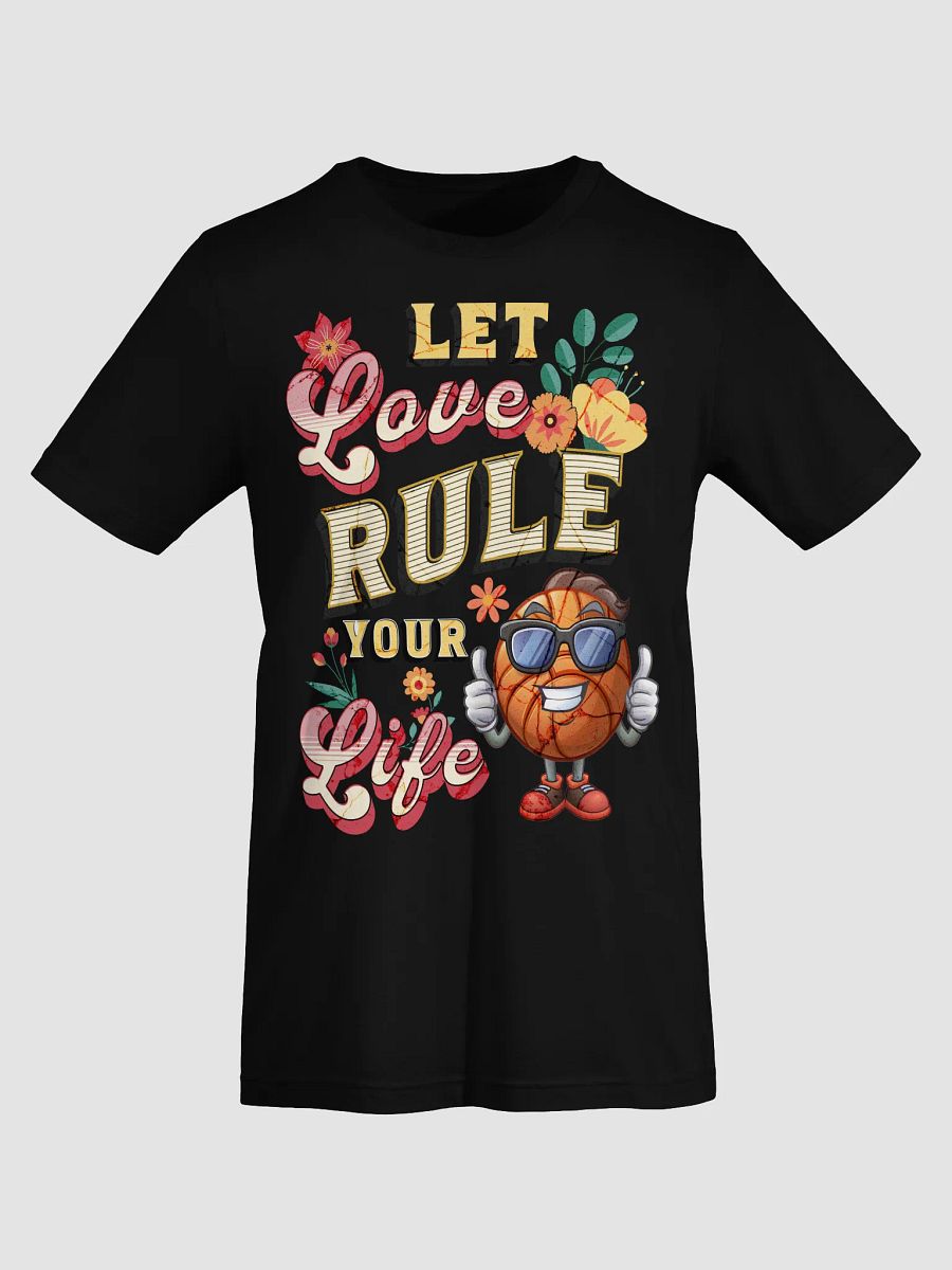 Let Love Rule Your Life Basketball T-Shirt product image (3)