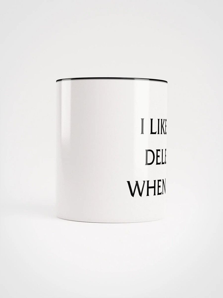 I LIKE TO DELETE WHEN I DIE CUP product image (5)