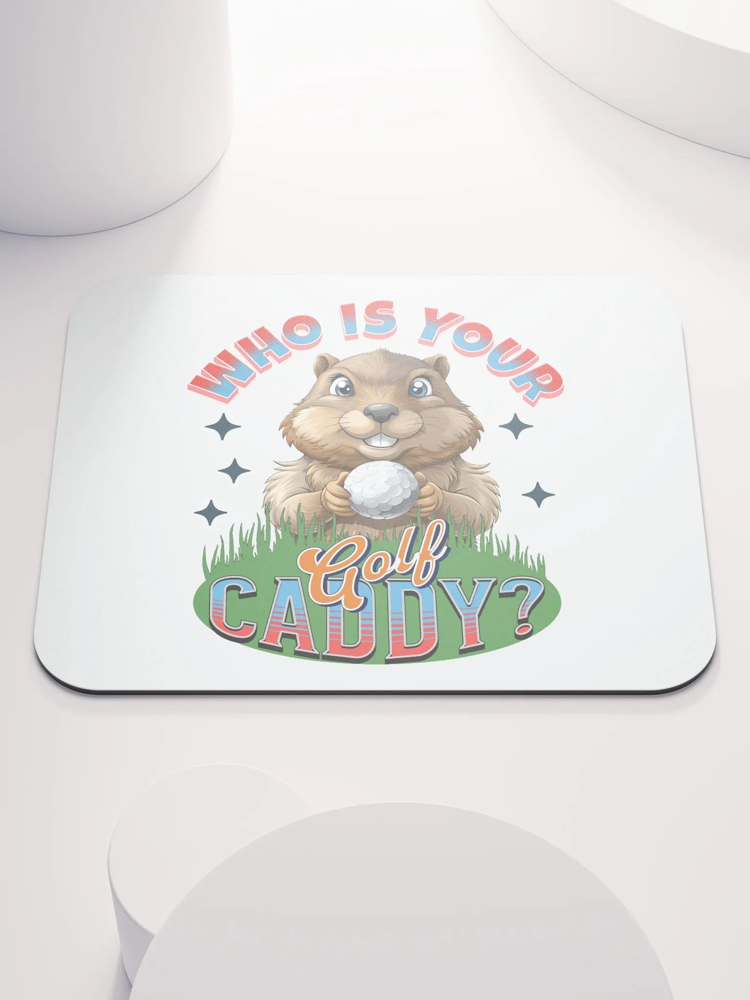 Who Is Your Golf Caddy? Smiling Groundhog Mouse Pad product image (1)