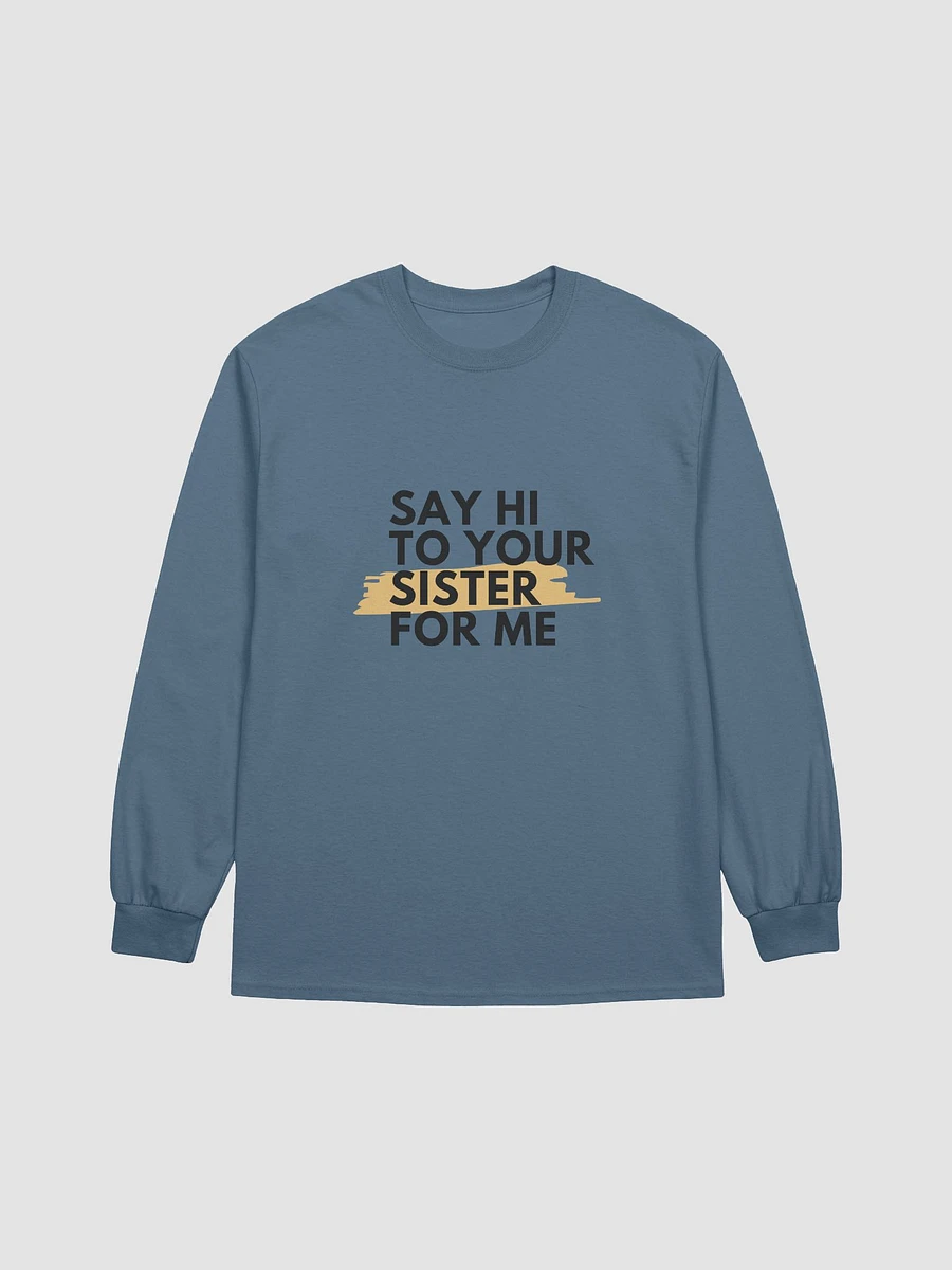 Say Hi To Your Sister For Me product image (1)