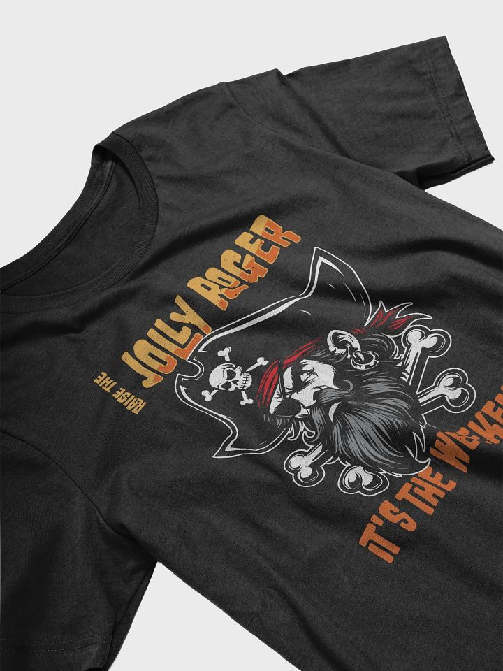 Raise the Jolly Roger Pirate T-Shirt for Students | Funny Weekend Tee product image (2)