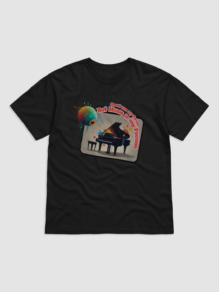 COVID Was My Career, But Music Is My Passion T-Shirt product image (1)