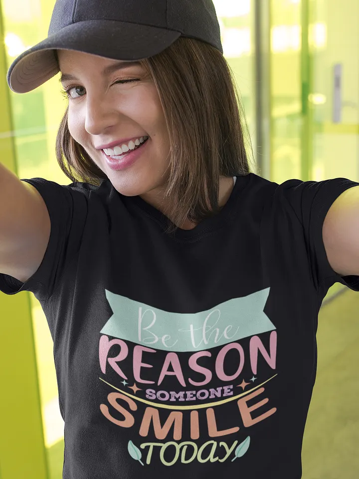 Be the Reason Someone Smile Today Positive Vibes T-Shirt product image (1)