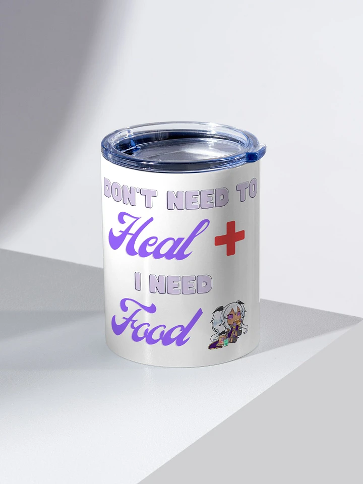 I don't need to HEAL 10oz Steel Tumbler product image (2)