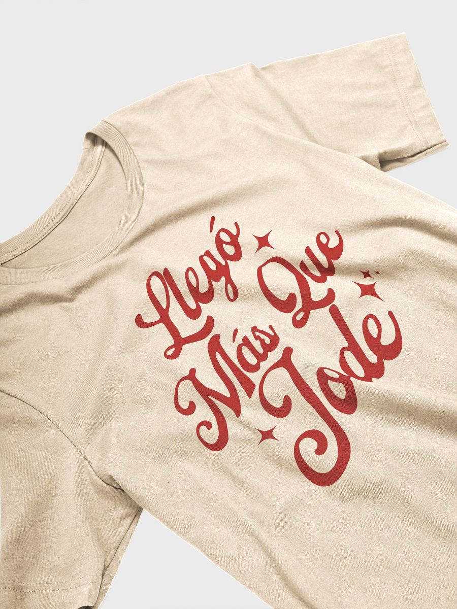 Llegó Más Que Jode Camiseta Unisex product image (3)