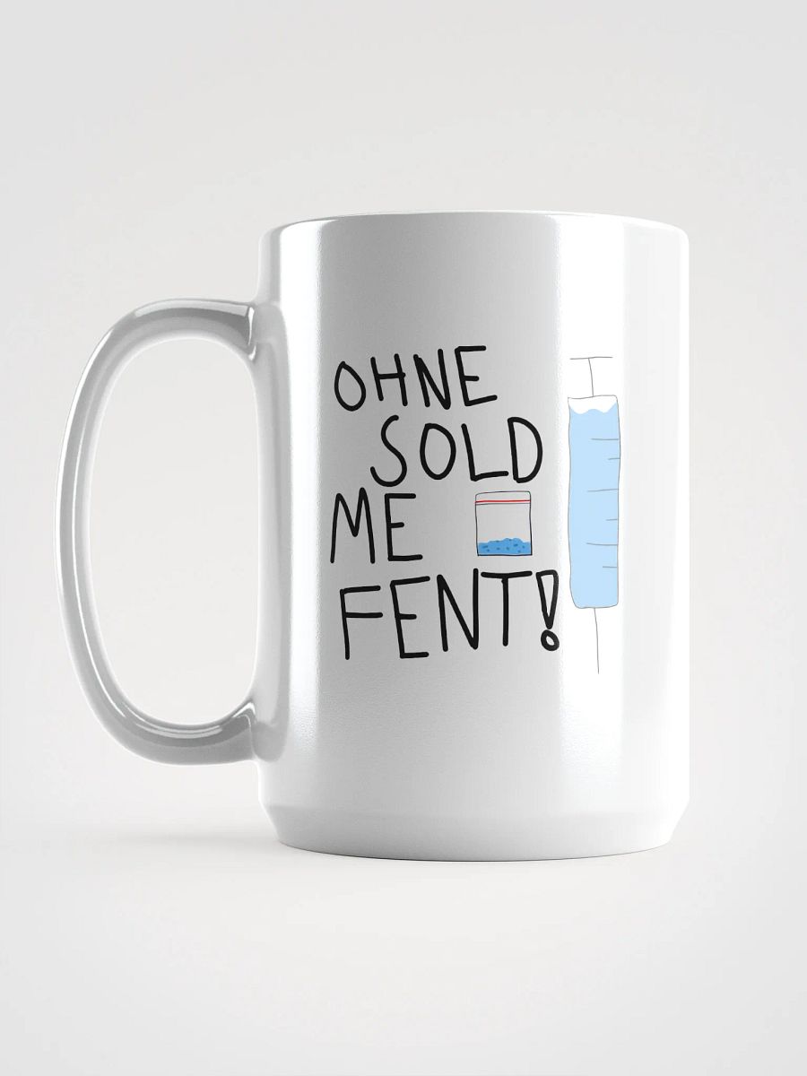 Ohne sold me fent! MUG product image (6)