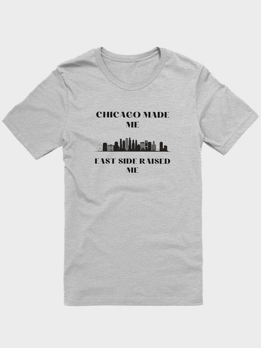 Chicago made me East side Raised Me product image (1)