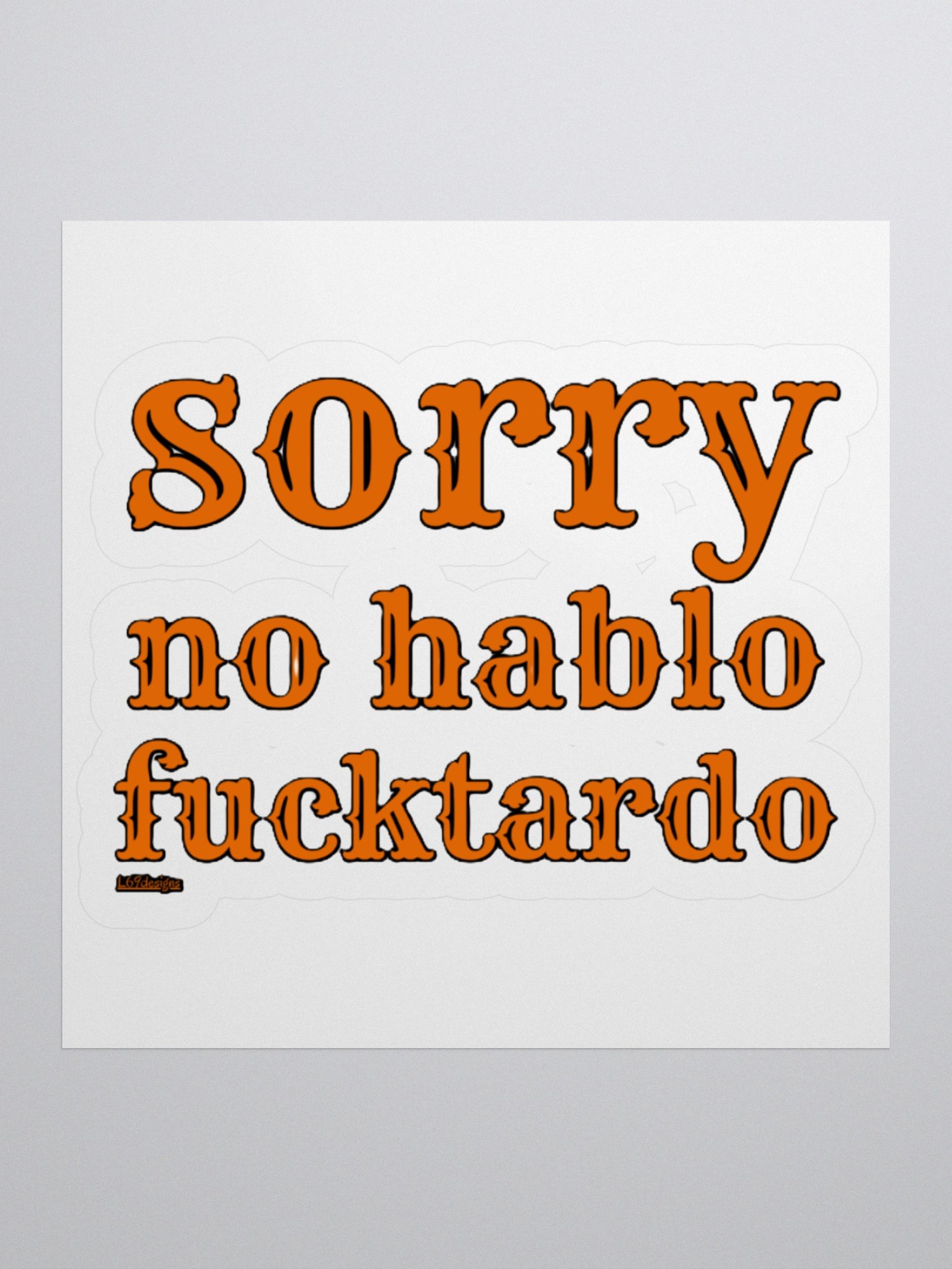 SORRY, NO HABLO FUCKTARDO product image (1)