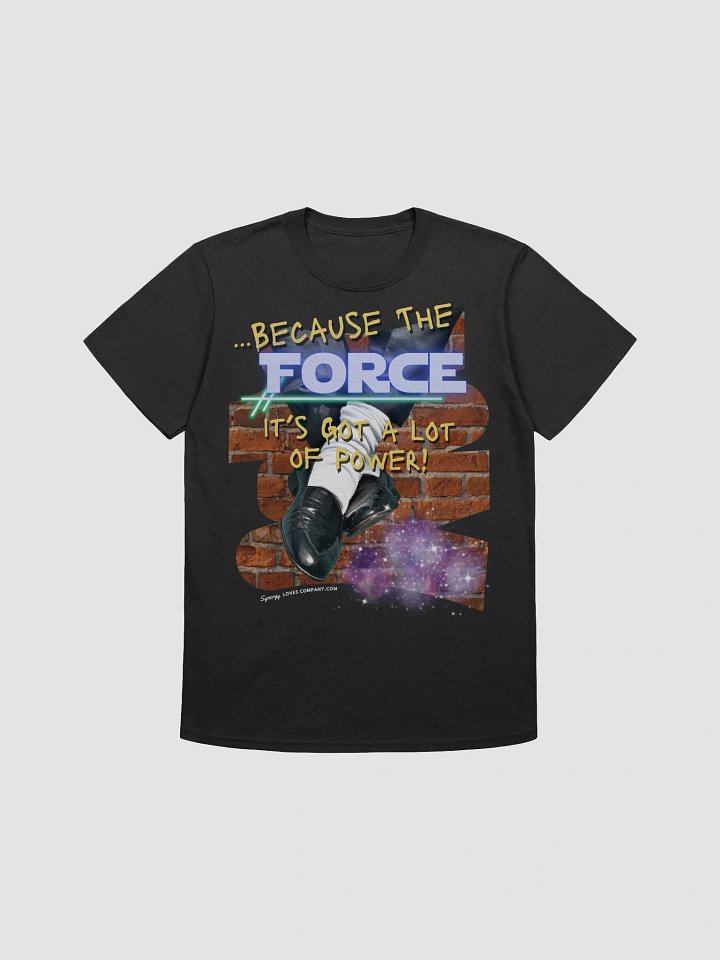 The Force is Got A lot of Power T-Shirt product image (1)