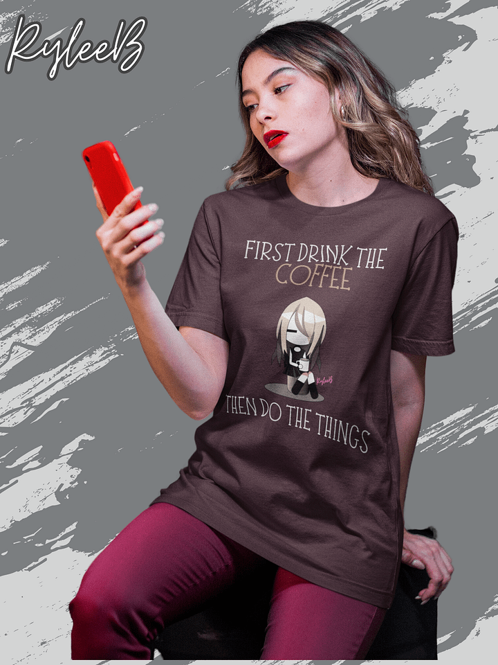 Coffee humor t-shirt - First Drink the Coffee by RyleeB product image (1)