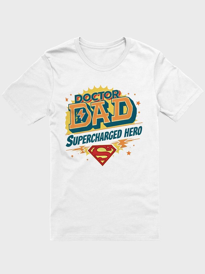 Supercharged Hero Doctor Dad T-Shirt product image (1)