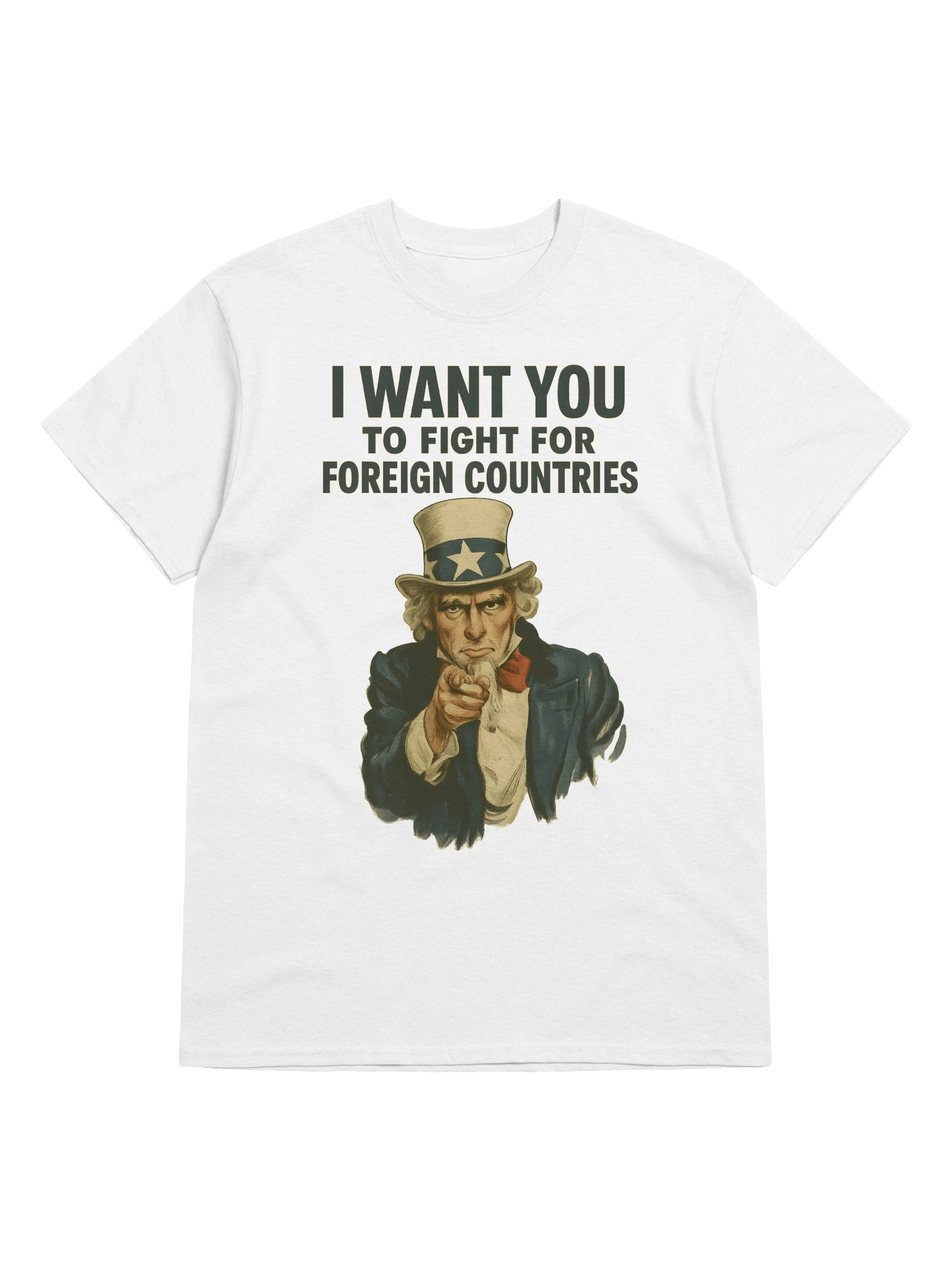 I want you to fight for foreign countries T-shirt product image (4)