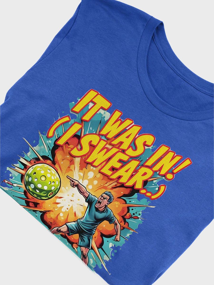 It Was In! (I Swear…) Pickleball Shirt – Comic-Style Rally Drama product image (3)