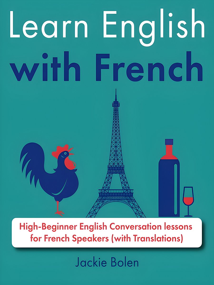 Learn English with French: High-Beginner English Conversation lessons for French Speakers (with Translations) (French Edition) product image (1)