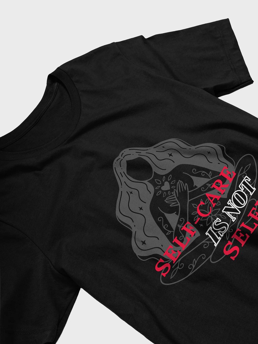 Self-Care is Not Selfish Shirt product image (3)