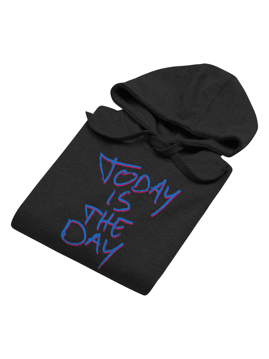 Today is the Day Hoodie (loud) product image (16)