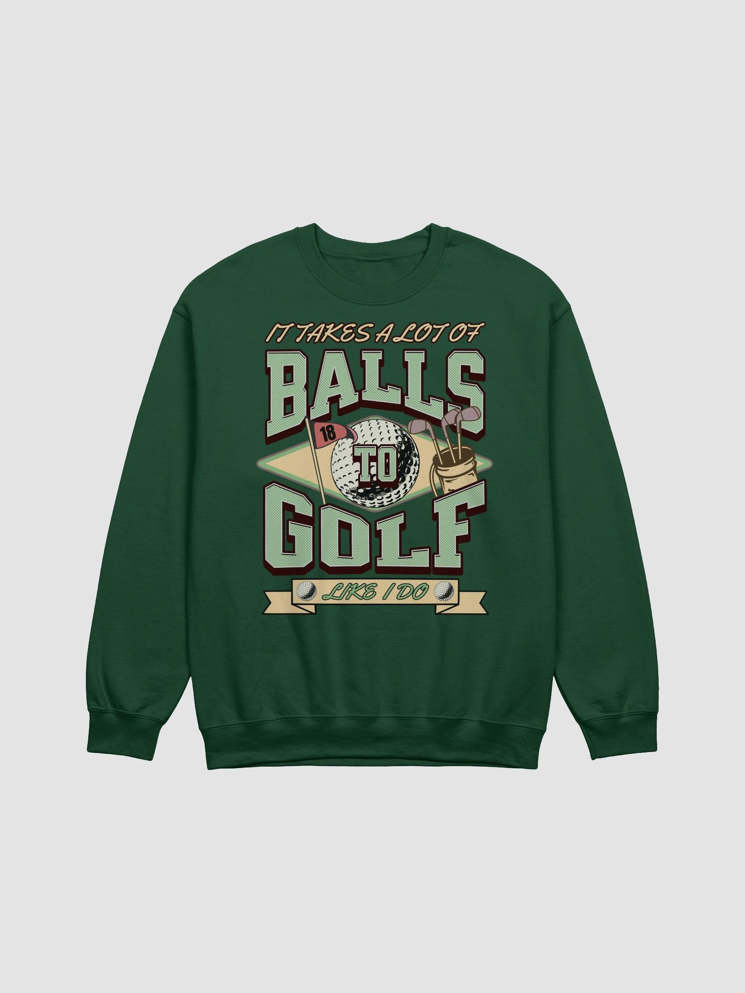 It Takes A Lot Of Balls To Golf Like I Do Crewneck Sweatshirt product image (5)