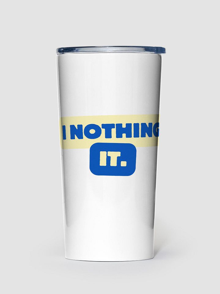 I Nothing It Travel Mug product image (1)