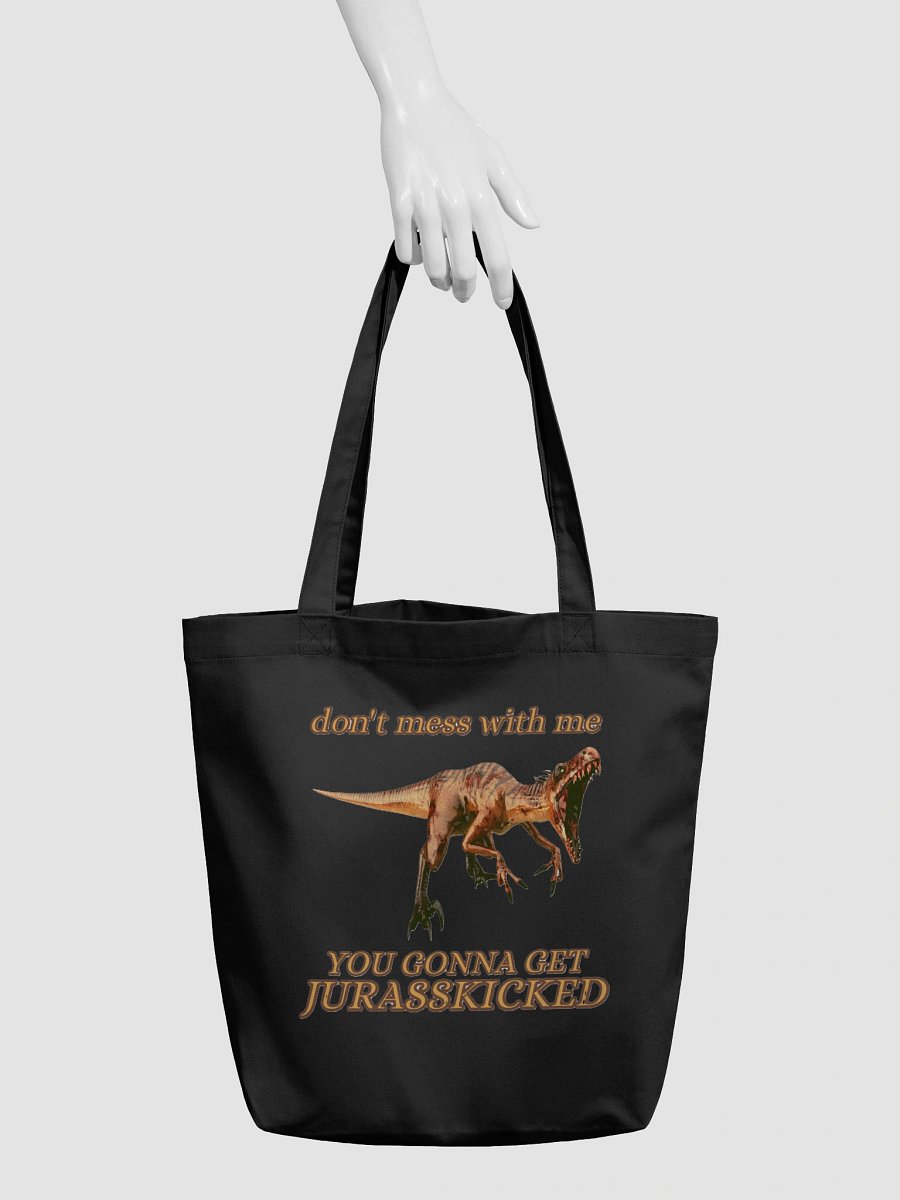 DON'T MESS WITH ME, YOU GONNA GET JURASSKICKED product image (5)