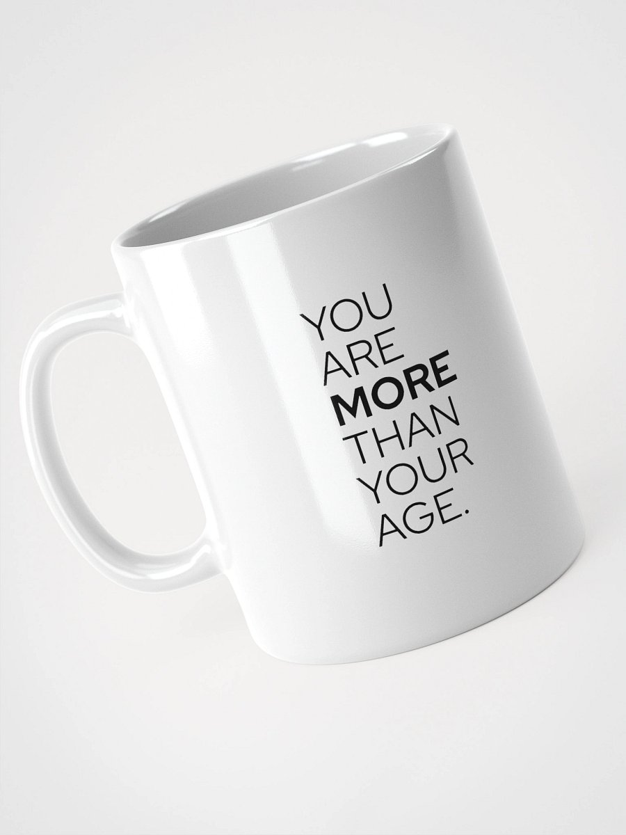 You are MORE Than Your Age Mug product image (9)