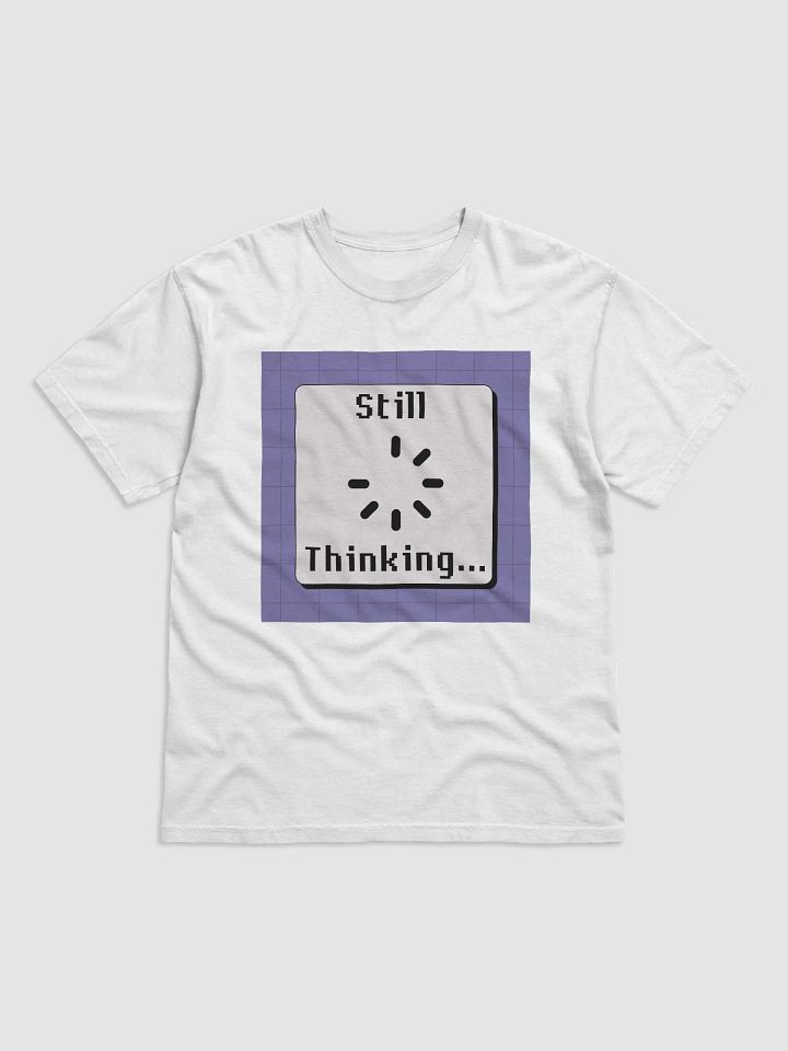 Still Thinking Loading Symbol T-Shirt product image (1)