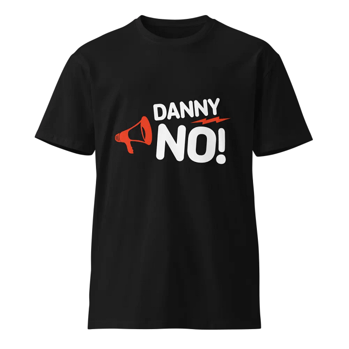 Danny, No! - AS Colour Unisex Premium T-Shirt product image (2)