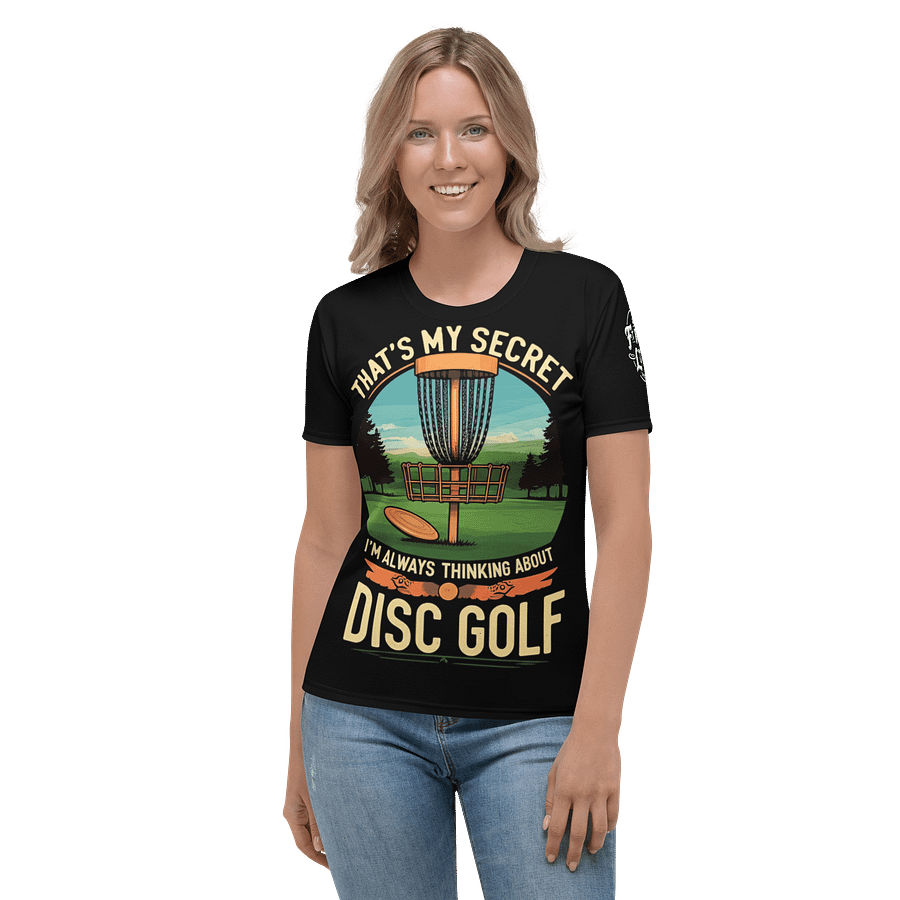 Fancy Lads Women's Black T-shirt "That's My Secret I'm Always Thinking About Disc Golf" product image (4)