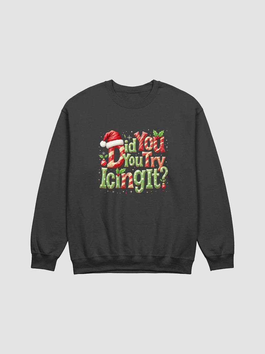 Did You Try Icing It Sweatshirt product image (2)