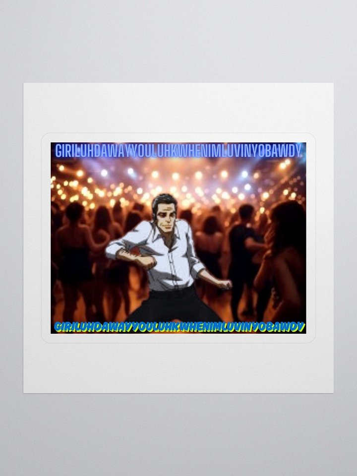 The Ok Show Giriluhdawayyouluhkwhenimluvinyobawdy Sticker product image (1)