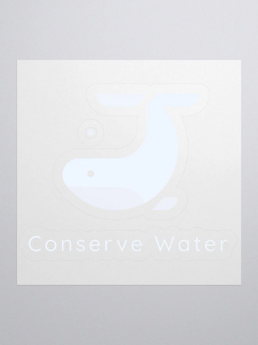 Conserve water- translucent background- Kiss Cut Stickers product image (1)