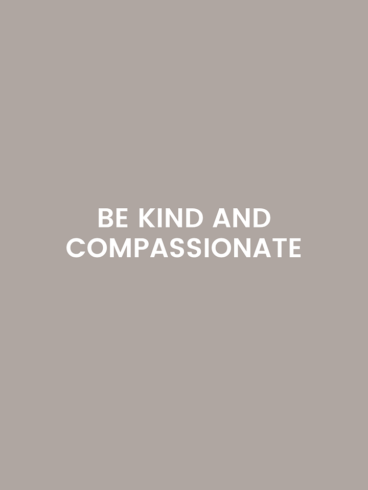 Be Kind & Compassionate. product image (1)