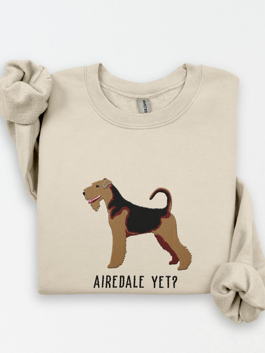 Airedale Yet? Sweatshirt(Embroidered) of an Airedale Terrier product image (1)