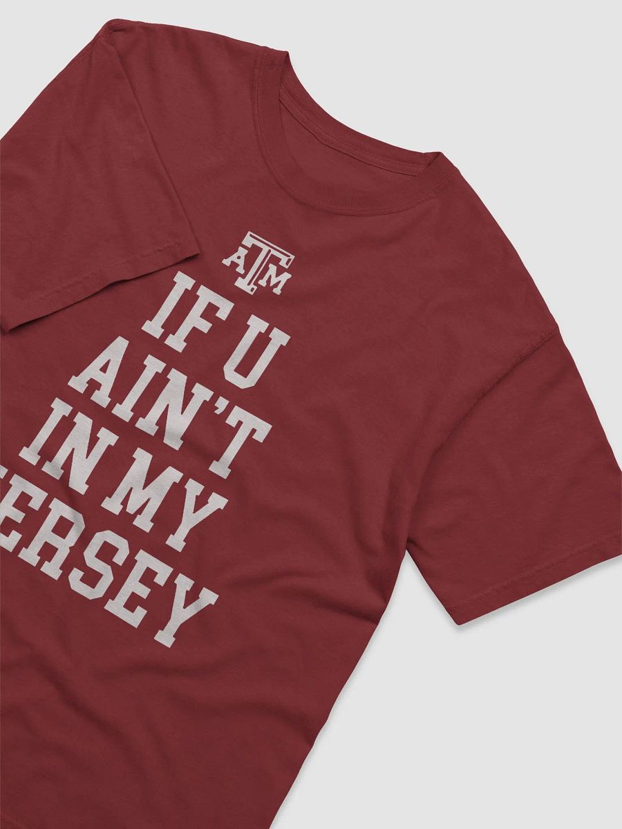 Aggie Football If You Ain’t In My Jersey Shirt product image (4)