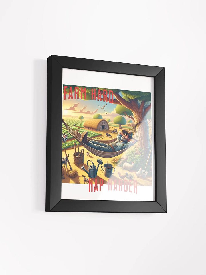 Farm Hard, Nap Harder Framed Poster | Work Hard, Rest Hard | Farm Life and Relaxation | Tough Days, Cozy Naps | Plow Hard, Rest Well | Farming and Snoozing | Farm Work and Chill product image (2)