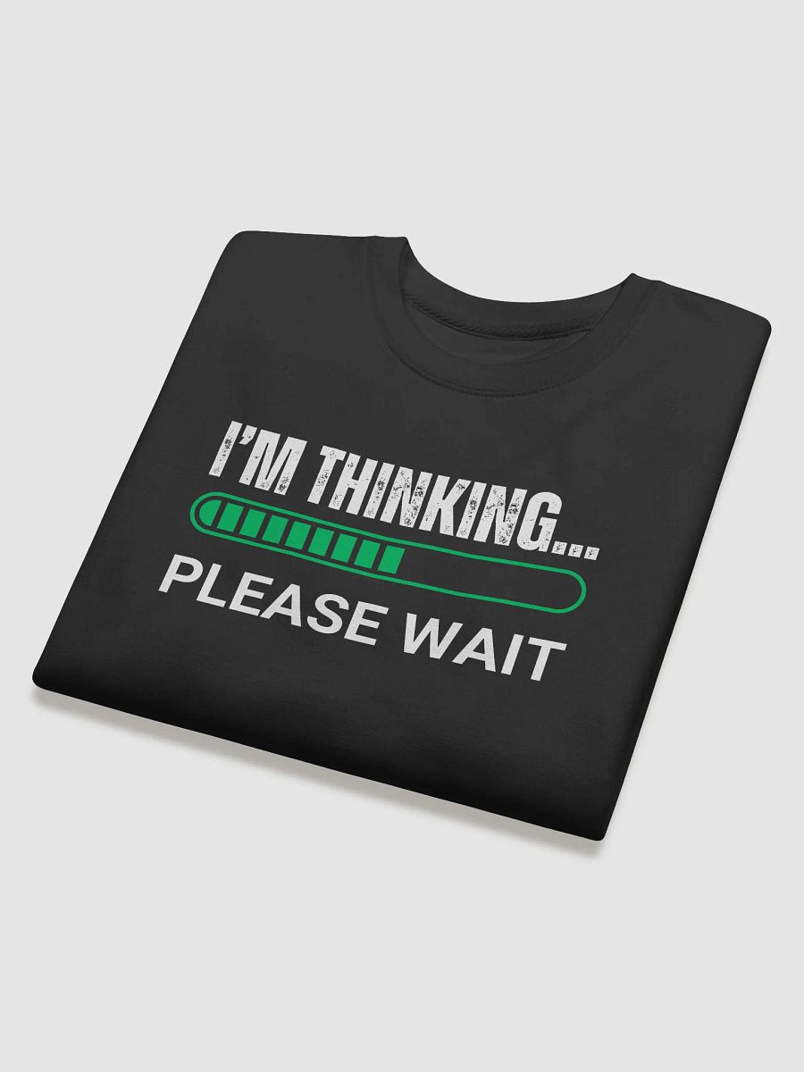 I'm Thinking Please Wait Premium Sweatshirt product image (4)