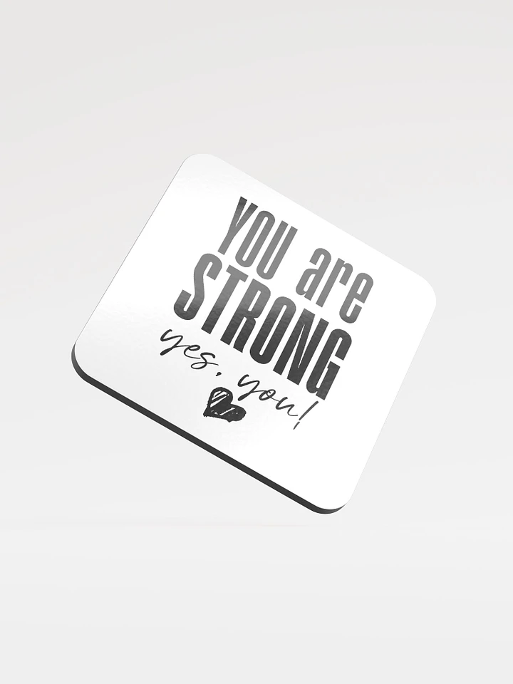 You are Strong Coaster product image (1)