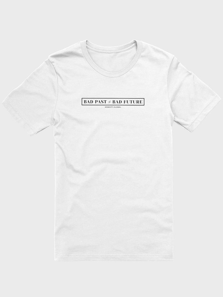 Bad Past ≠ Bad Future - White Shirt product image (1)