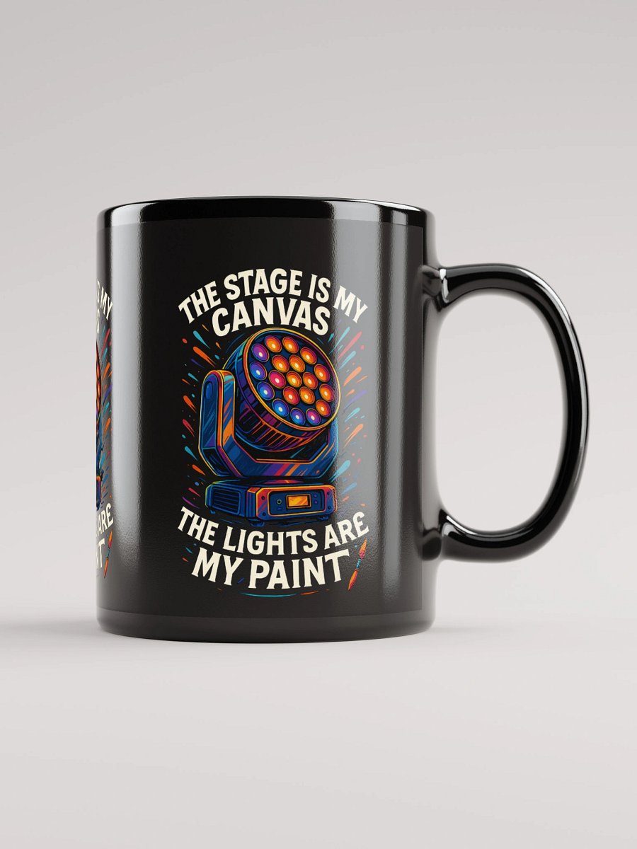 Limited Edition: "The Stage Is My Canvas, The Lights Are My Paint" Coffee Mug product image (1)