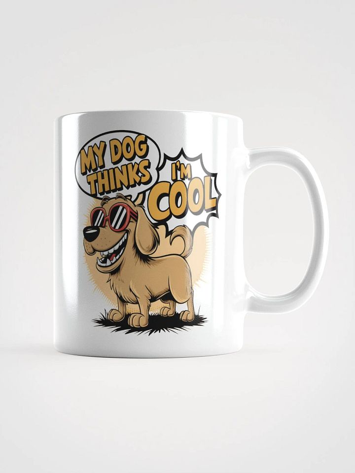 My Dog Thinks I'm Cool White Glossy Mug product image (1)