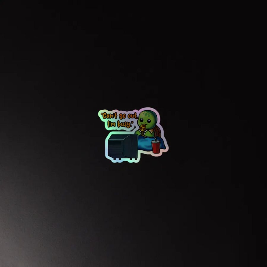 Can't go out, I'm busy - Holographic product image (7)