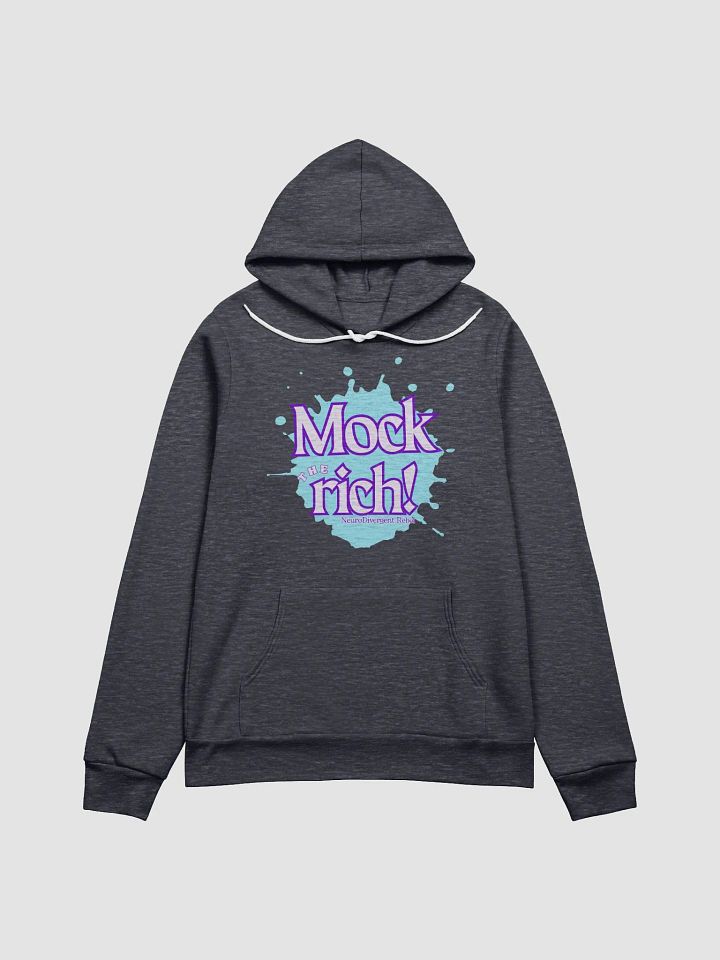 NeuroDivergent Rebel - Always Mock the Rich Super Soft Hoodie product image (2)