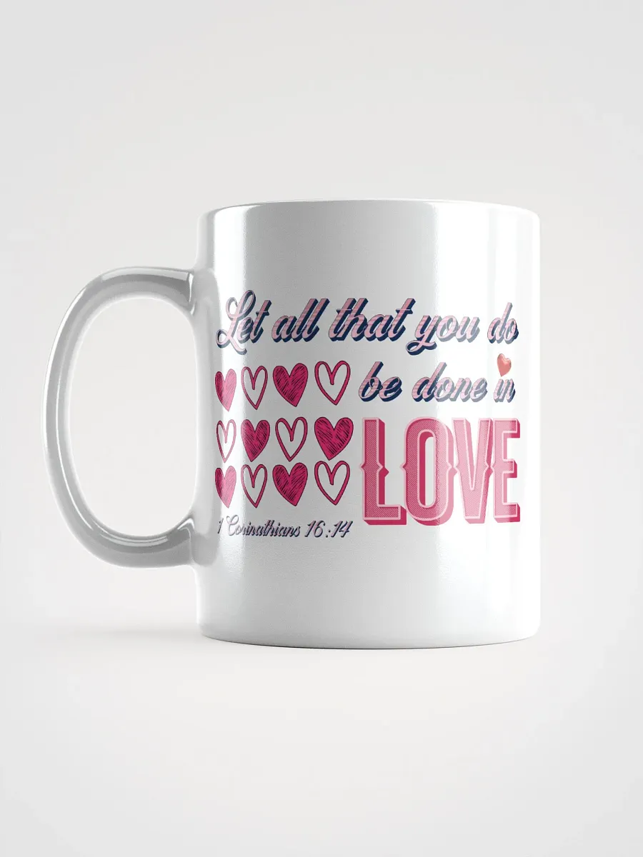 Let All That You Do Be Done In Love With Every Sip Mug product image (1)