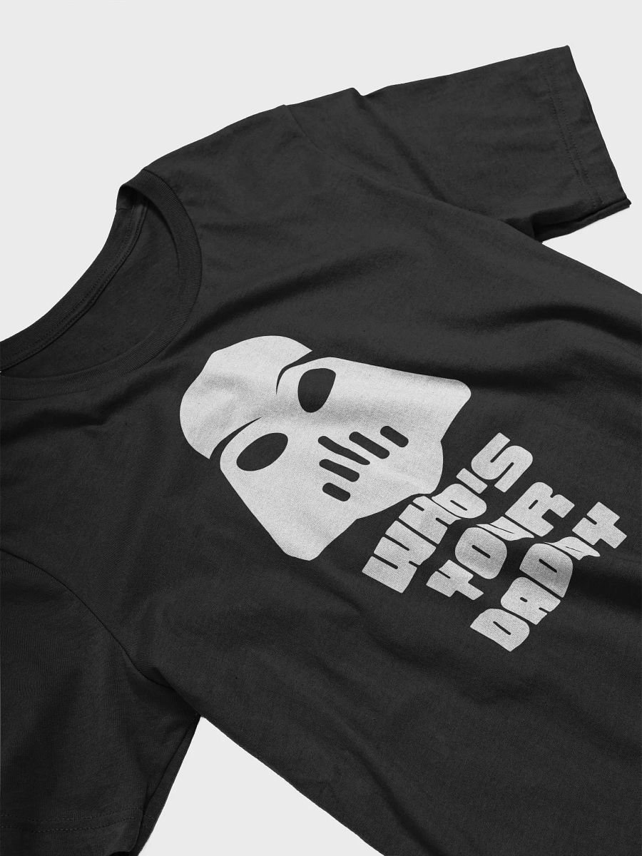 Unisex Who's your daddy tee product image (1)