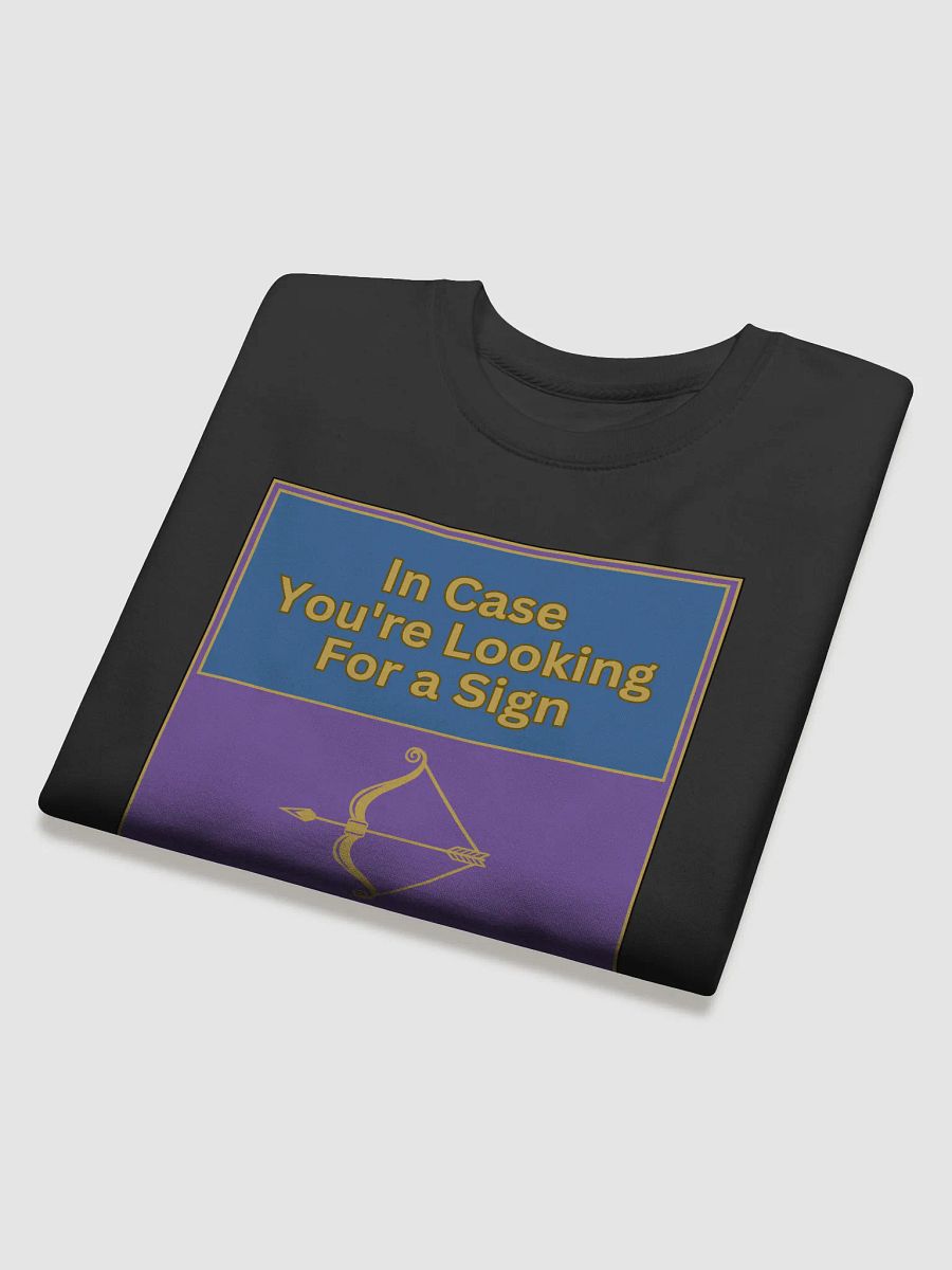 In Case You’re Looking For A Sign Sagittarius Zodiac Sign, Zodiac Sign vibes, Sagittarius Sweatshirt, Astrological Sweatshirt product image (3)