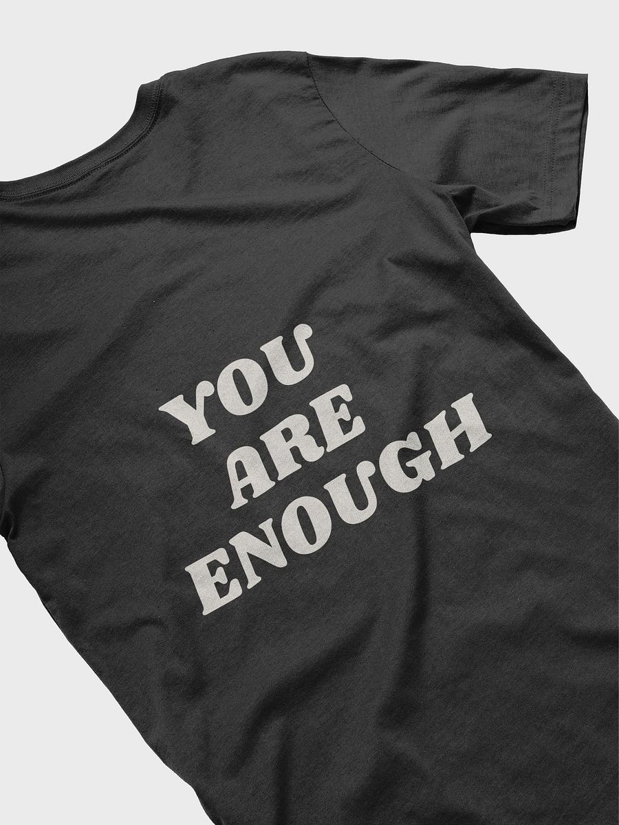 YOU ARE ENOUGH T-SHIRT (UNISEX) product image (57)