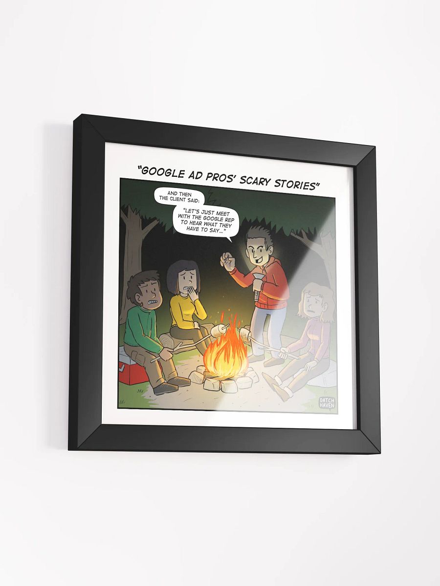"Google Ad pros' scary stories" framed poster (10″×10″) product image (3)