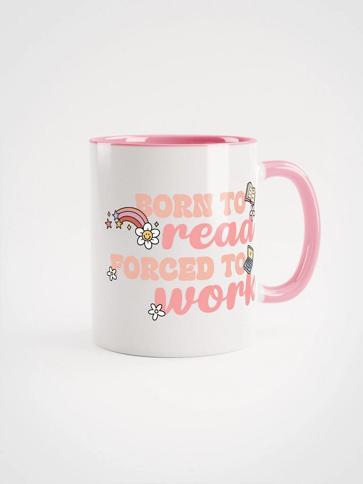 Born To Read Forced To Work Ceramic Mug product image (1)